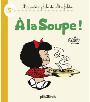la petite philo de mafalda - à la soupe !