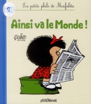 la petite philo de Mafalda - ainsi va le monde !
