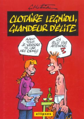 Clotaire Legnidu tome 2 - glandeur d'élite