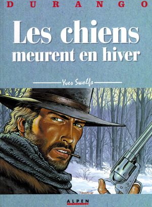 Durango tome 1 - les chiens meurent en hiver