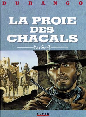 Durango tome 10 - la proie des chacals