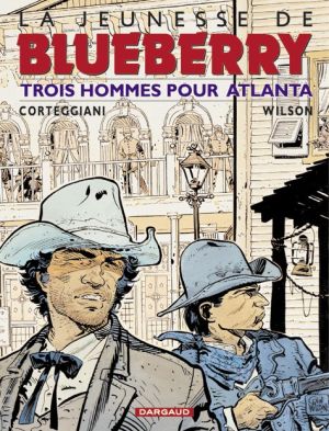 La jeunesse de Blueberry tome 8 - trois hommes pour Atlanta