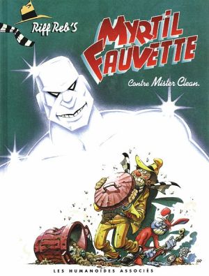 Myrtil Fauvette tome 3 - Myrtil Fauvette contre mister clean