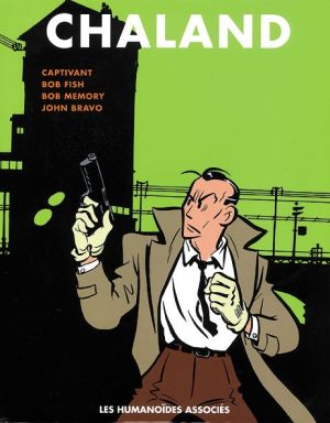 Chaland - intégrale tome 3 - captivant - bob fish - bob memory - john bravo Chaland - intégrale tome 3 - captivant - bob fish - bob memory - john bravo