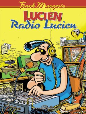 Lucien (et cie) tome 3 - radio Lucien