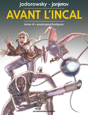 avant l'incal tome 4 - anarchopsychotiques