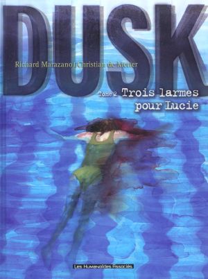 Dusk tome 2 - trois larmes pour Lucie