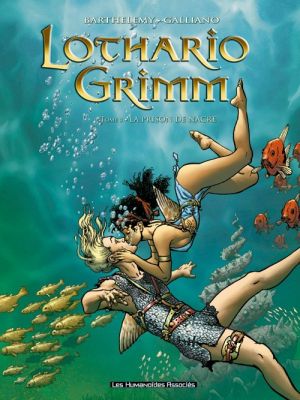 lothario grimm tome 3 - la prison de nacre