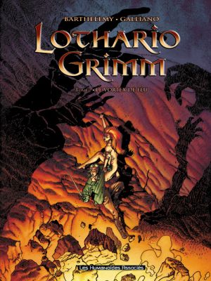 lothario grimm tome 2 - le vortex de feu