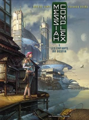 Messiah complex tome 1 - les enfants du destin