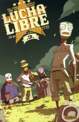lucha libre tome 3 - Hele mei kookiwakiwa, les Tikitis