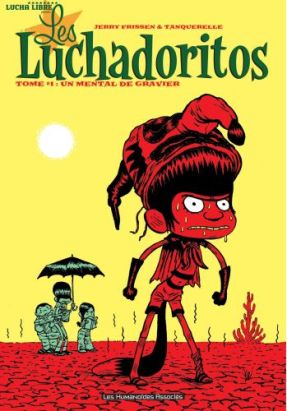 les luchadoritos tome 1 - un mental de gravier