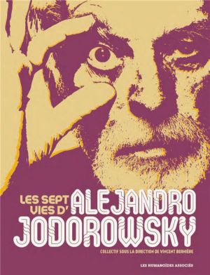 Les sept vies d'Alejandro Jodorowsky