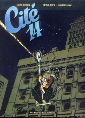 Cité 14 - saison 2 T.6 - la dernière tyrolienne