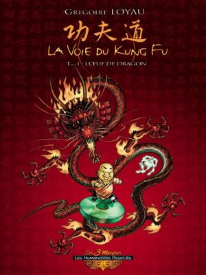 La voie du kung fu tome 1 - l'oeuf du dragon