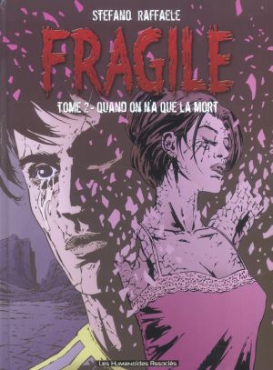 Fragile tome 2 - quand on n'a que la mort
