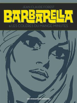 Barbarella - Intégrale N&B (+ Les Colères du mange-minute)