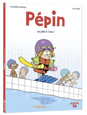 Pépin Tome 1 - Pépin Se Jette à L'eau !