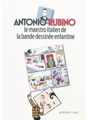 Antonio Rubino - le maestro italien de la BD enfantine