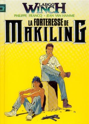 Largo Winch (France Loisirs) tome 4 - La forteresse de Makiling / L'heure du tigre