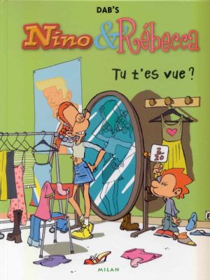 nino et rebecca tome 1 - tu t'es vue ?