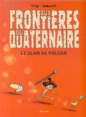 aux frontieres du quaternaire tome 1 - le clan du volcan