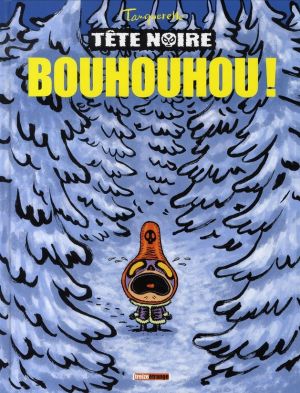tête noire tome 2 - bouhouhou !