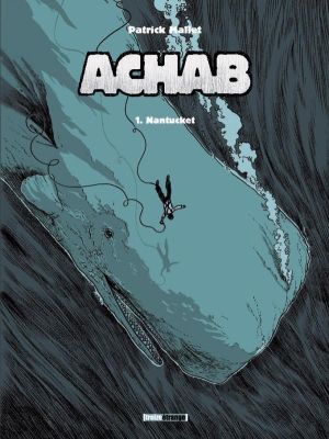 achab tome 1 - nantucket