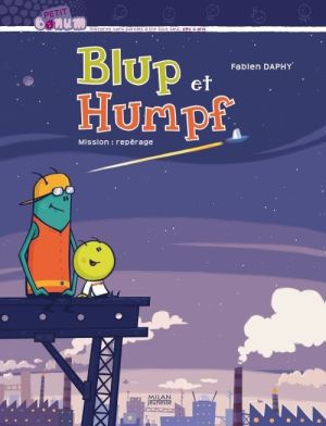 blup et humpf ; mission : reperage