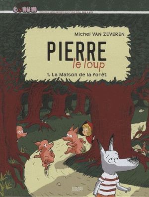 pierre et le loup tome 1 - la maison de la forêt