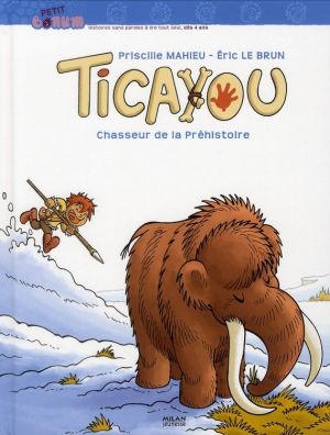 ticayou ; chasseur de la préhistoire