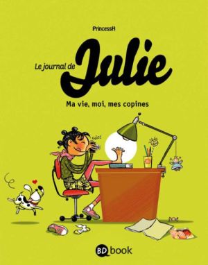 le journal de Julie Tome 1 ; ma vie, moi, mes copines
