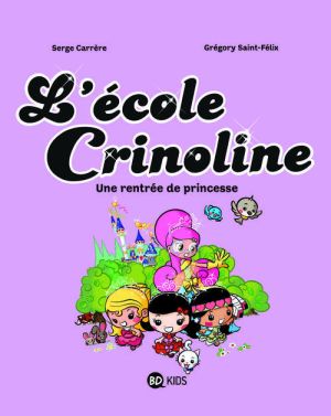 l'école Crinoline Tome 1 : une rentrée de princesse l'école Crinoline Tome 1 : une rentrée de princesse