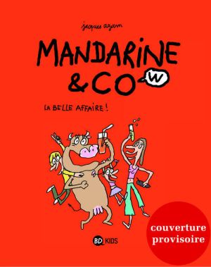 Mandarine & cow tome 1 - la belle affaire !