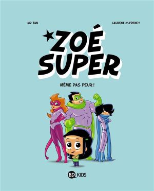 Zoé super tome 1 - même pas peur !