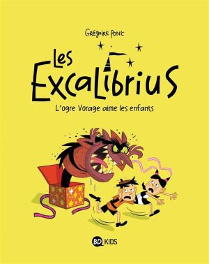 Les Excalibrius tome 2 - l'ogre vorace aime les enfants