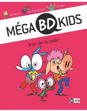 méga BD kids tome 1 - trop de la bulle