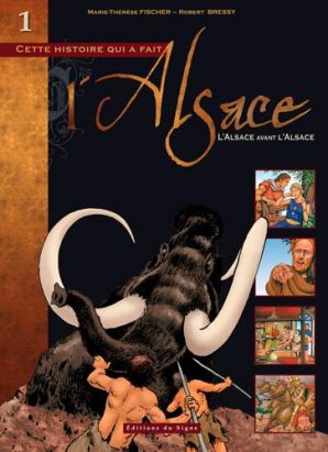 bd alsace tome 1 -  l'alsace avant l'alsace