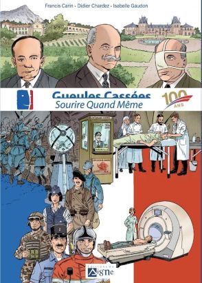 gueules cassées ; sourire quand même ; 100 ans gueules cassées ; sourire quand même ; 100 ans