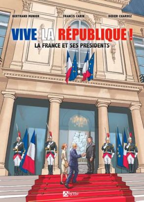 Vive la république - La France et ses présidents