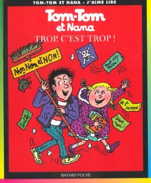 Tom-Tom et Nana tome 27 - trop, c'est trop ! Tom-Tom et Nana tome 27 - trop, c'est trop !