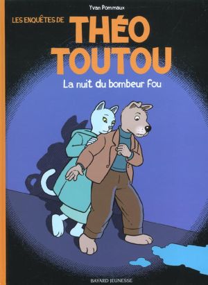 les enquêtes de théo toutou tome 1 - la nuit du bombeur fou