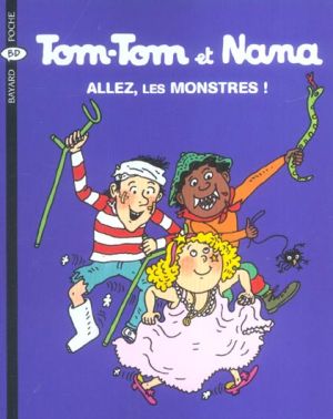 tom-tom et nana tome 17 - allez les monstres