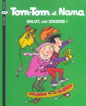 tom-tom et nana tome 18 - salut, les zinzins !