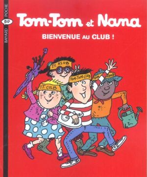 tom-tom et nana tome 19 - bienvenue au club !