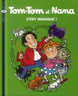 tom-tom et nana tome 21 - c'est magique!