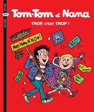 tom-tom et nana tome 27 - trop, c'est trop tom-tom et nana tome 27 - trop, c'est trop
