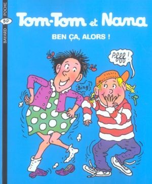 tom-tom et nana tome 33 - ben ça, alors !