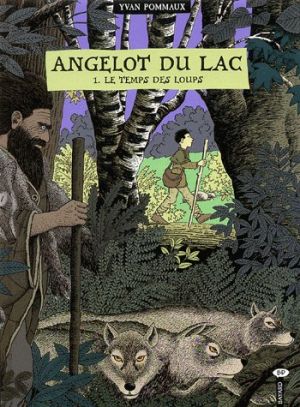 Angelot du lac tome 1 - temps des loups