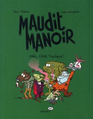maudit manoir ; chic, c'est toxique !